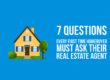 7-Questions-Every-First-Time-HomeBuyer-Must-Ask-Their-Real-Estate-Agent